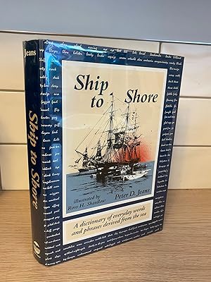 Ship to Shore: A dictionary of everyday words and phrases derived from the sea