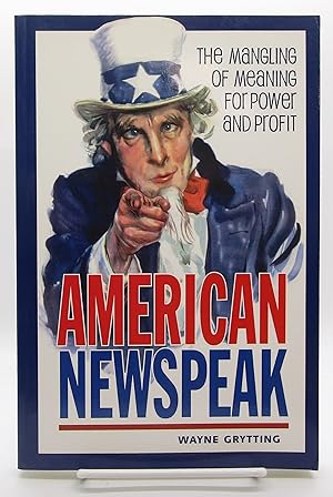 American Newspeak: The Mangling of Meaning for Power and Profit