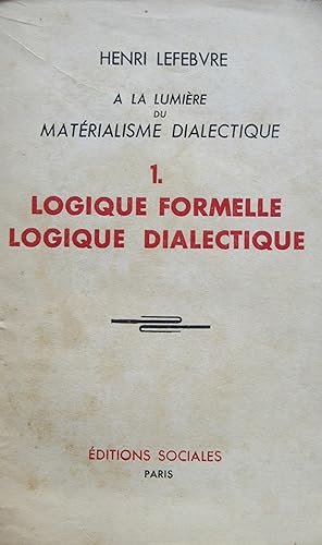 Seller image for Logique formelle, logique dialectique (A la lumière du matérialisme dialectique I) for sale by Bouquinerie L'Ivre Livre