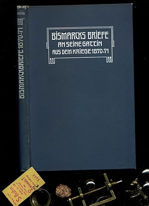 Imagen del vendedor de Frst Bismarcks Briefe an seine Gattin aus dem Kriege 1870 / 71. Mit einem titelbild und einem Brief Facsimile. a la venta por Umbras Kuriosittenkabinett