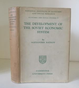The Development of the Soviet Economic System : An Essay on the Experience of Planning in the U.S...