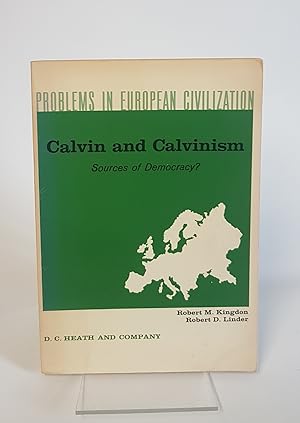 Image du vendeur pour Calvin and Calvinism - Sources of Democracy? - Problems in European Civilization mis en vente par CURIO