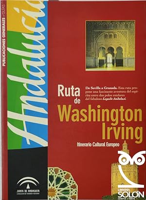 Imagen del vendedor de RUTA DE WASHINGTON IRVING.- De Sevilla a Granada. Esta ruta propone una fascinante aventura del espritu entre los dos polos estelares del fabuloso legado andalus. Textos de Fernando Olnedo y Antonio Gallego Morell. a la venta por Librera y Editorial Renacimiento, S.A.