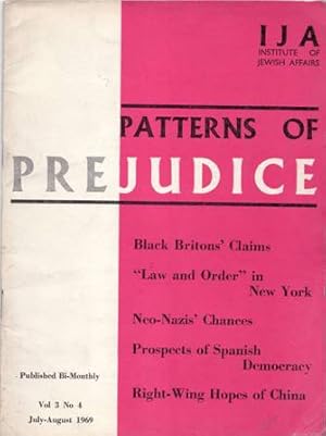 Seller image for PATTERNS OF PREJUDICE. Vol 3, n 4. July-August 1969. Editor: C. C. Aronsfeld. CONTENTS.- Neo-Nazis' Chances. Prospects of Spanish Democracy. Right-Wing Hopes of China. Changing times and changing morals. Religious libertu in Switzerland. Echoes of the dark ages. Colaboradores: Ira Katznelson, Hanna Rose, Melvin Peck, Kurt R. Grossmann, Peter Woog. for sale by Librera y Editorial Renacimiento, S.A.