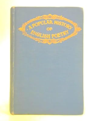 Imagen del vendedor de A Popular History of English Poetry a la venta por World of Rare Books