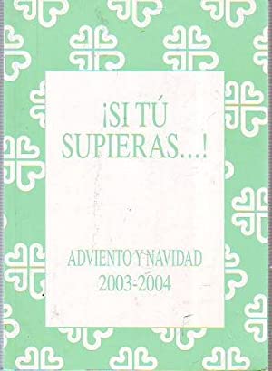 Imagen del vendedor de Si t supieras.! Adviento y Navidad 2003-2004. a la venta por Librera y Editorial Renacimiento, S.A.