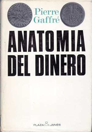 Image du vendeur pour Anatoma del dinero. La idea de moneda. La idea de crdito. La moneda de nuestro tiempo. el rompecabezas de los peritos internacionales. mis en vente par Librera y Editorial Renacimiento, S.A.