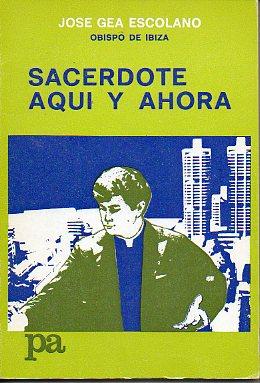Imagen del vendedor de Sacerdote aqu y ahora. a la venta por Librera y Editorial Renacimiento, S.A.