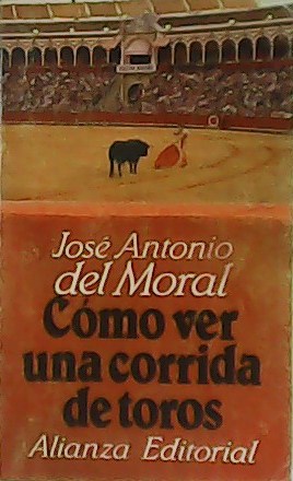 Imagen del vendedor de Cmo ver una corrida de toros. a la venta por Librera y Editorial Renacimiento, S.A.