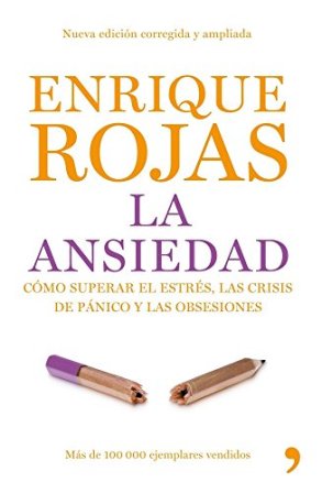 Imagen del vendedor de La ansiedad. Cmo superar el estrs, las crisis de pnico y las obsesiones. Nueva edicin corregida y ampliada. a la venta por Librera y Editorial Renacimiento, S.A.