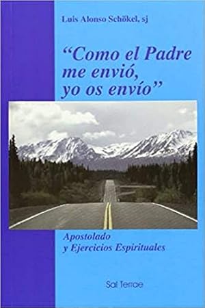 Seller image for Como el Padre me envi, yo os envo. Apostolado y Ejercicios Espirituales for sale by Librera y Editorial Renacimiento, S.A.