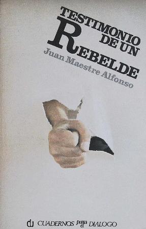 Seller image for Testimonio de un rebelde. for sale by Librera y Editorial Renacimiento, S.A.
