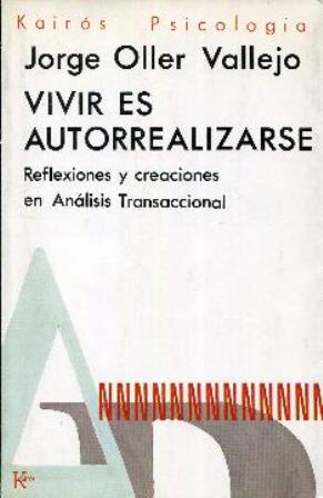 Seller image for Vivir es autorrealizarse. Reflexiones y creaciones en Anlisis Transaccional. for sale by Librera y Editorial Renacimiento, S.A.