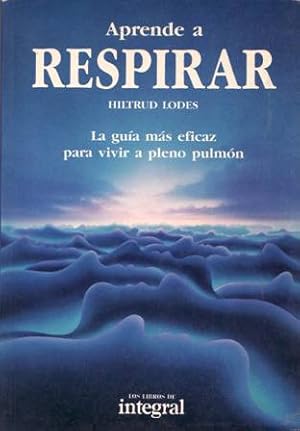 Imagen del vendedor de Aprende a respirar. La gua ms eficaz para vivir a pleno pulmn. Prlogo del Dr. K. O. Kuppe. a la venta por Librera y Editorial Renacimiento, S.A.