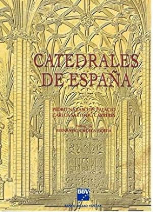 Seller image for Catedrales de Espaa. Prlogo de Fernando Chueca Goitia. Presentacin de Emilio de Ybarra. for sale by Librera y Editorial Renacimiento, S.A.