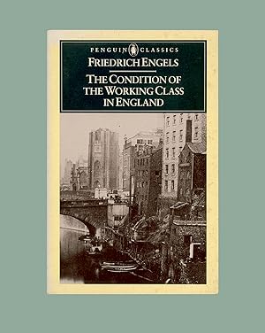 Imagen del vendedor de Friedrich Engels, The Condition of the Working Class in England, Penguin Classics, Revised Edition issued in 1987. Important Book in Labor History. Edited and with an Introduction by Victor Kiernan. Penguin Edition OP a la venta por Brothertown Books