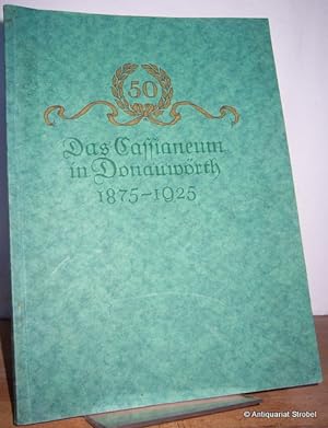 Seller image for Die Pädagogische Stiftung Cassianeum in Donauwörth. Festschrift zum 50jährigen Gründungsjubiläum am 4. Juni 1925. for sale by Antiquariat Christian Strobel (VDA/ILAB)