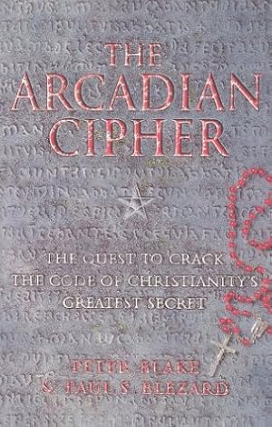 Seller image for The Arcadian Cipher: The Quest to Crack the Core of Christianity's Greatest Secret for sale by Redux Books