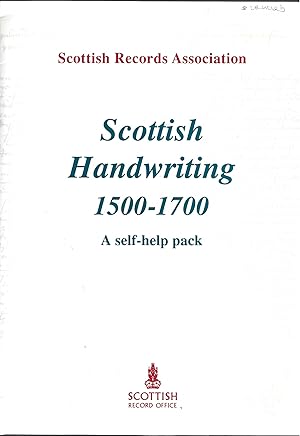 Scottish Handwriting 1500-1700: A Self-Help Pack