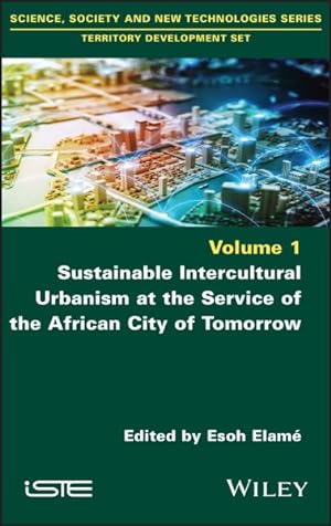 Image du vendeur pour Sustainable Intercultural Urbanism at the Service of the African City of Tomorrow mis en vente par GreatBookPrices