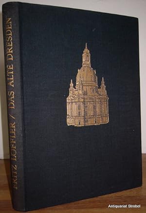 Seller image for Das alte Dresden. Geschichte seiner Bauten. (3., verbesserte Auflage). for sale by Antiquariat Christian Strobel (VDA/ILAB)