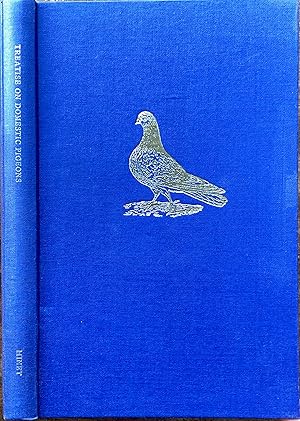 Image du vendeur pour A treatise on domestic pigeons (etc.) mis en vente par Acanthophyllum Books
