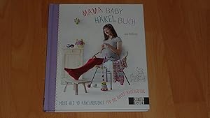 Bild des Verkufers fr Mama-Baby-Hkelbuch: Mehr als 40 Hkelprojekte fr ein gutes Bauchgefhl (Mama-Baby-Bcher). zum Verkauf von Versandantiquariat Ingo Lutter