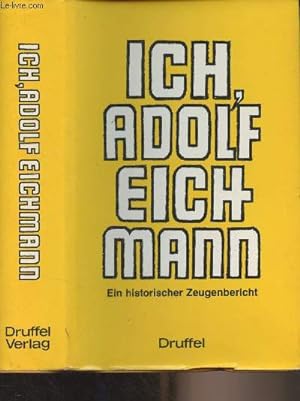 Bild des Verkufers fr Ich, Adolf Eichmann - Ein historischer Zeugenbericht zum Verkauf von Le-Livre