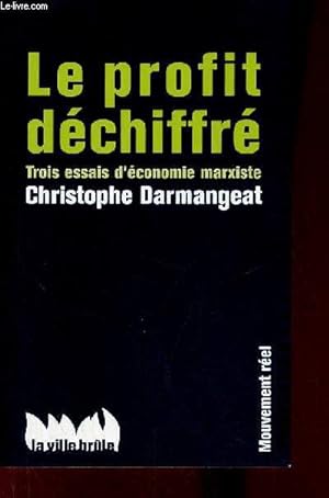 Bild des Verkufers fr Le profit dchiffr trois essais d'conomie marxiste - Collection mouvement rel. zum Verkauf von Le-Livre