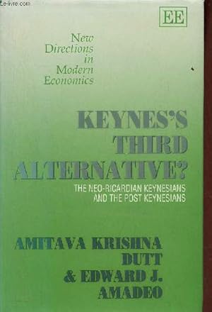 Bild des Verkufers fr Keynes's third alternative ? The Neo-Ricardian Keynesians and the Post Keynesians. zum Verkauf von Le-Livre