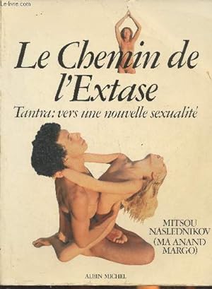 Immagine del venditore per Le chemin de l'Extase- Tantra: vers une nouvelle sexualit venduto da Le-Livre