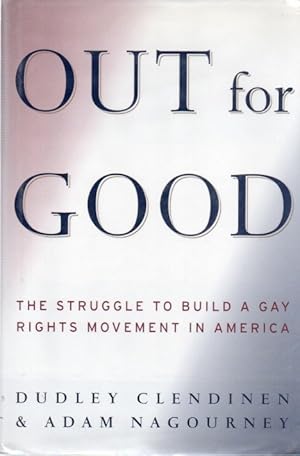 Bild des Verkufers fr Out for Good _ The Struggle to Build a Gay Rights Movement in America zum Verkauf von San Francisco Book Company