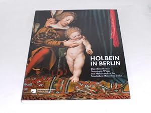 Holbein in Berlin: Die Madonna der Sammlung Würth mit Meisterwerken der Staatlichen Museen zu Ber...