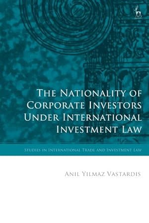 Image du vendeur pour Nationality of Corporate Investors Under International Investment Law mis en vente par GreatBookPrices