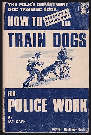 Seller image for How to Organize a Canine Unit and Train Dogs for Police Work for sale by JNBookseller