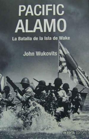 Imagen del vendedor de Pacific Alamo: La batalla de la isla de Wake a la venta por SOSTIENE PEREIRA