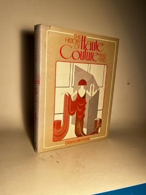 Immagine del venditore per THE HISTORY OF HAUTE COUTURE 1850-1950 venduto da Abound Book Company