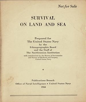 Image du vendeur pour Survival on land and sea. Prepared for the United States Navy by the Ethnogeographic Board and the staff of the Smithsonian Institution [cover title] mis en vente par Rulon-Miller Books (ABAA / ILAB)