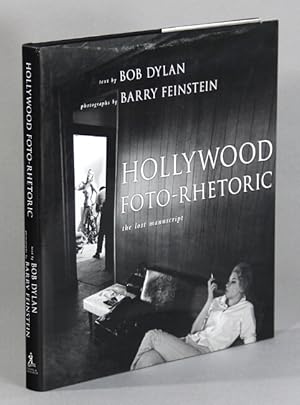 Imagen del vendedor de Hollywood foto-rhetoric. The lost manuscript. Text by Bob Dylan. Photographs by Barry Feinstein a la venta por Rulon-Miller Books (ABAA / ILAB)