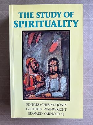 The Study of Spirituality; edited by Cheslyn Jones, Geoffrey Wainwright, Edward Yarnold, SJ