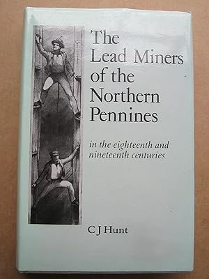 Bild des Verkufers fr Lead Miners of the Northern Pennines in the Eighteenth and Nineteenth Centuries zum Verkauf von K Books Ltd ABA ILAB