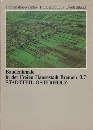 Denkmaltopographie Bundesrepublik Deutschland. Baudenkmale in der Freien Hansestadt Bremen; Teil:...