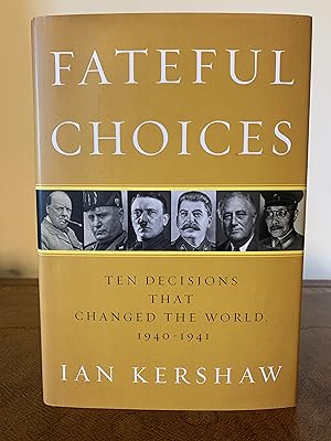 Imagen del vendedor de Fateful Choices: Ten Decisions That Changed the World 1940 - 1941 [FIRST EDITION, FIRST PRINTING] a la venta por Vero Beach Books