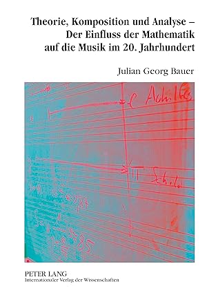 Bild des Verkufers fr Theorie, Komposition und Analyse - Der Einfluss der Mathematik auf die Musik im 20. Jahrhundert zum Verkauf von moluna