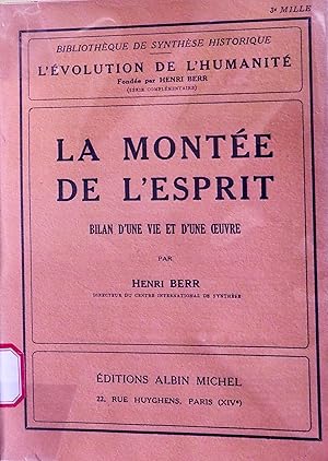 Bibliotheque De Synthese Historique - L'evolution De L'humanite: La montée de l'esprit