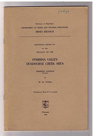Image du vendeur pour Preliminary Report 47-7 on the Geology of the Pembina Valley Deadhorse Creek Area -- Winnipeg Division, Manitoba mis en vente par CARDINAL BOOKS  ~~  ABAC/ILAB
