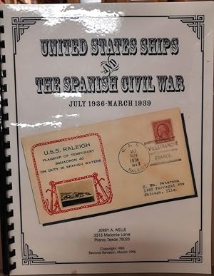 Bild des Verkufers fr UNITED STATES SHIPS AND THE SPANISH CIVIL WAR. JULY 1936-MARCH 1939 zum Verkauf von Riverow Bookshop