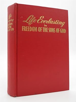 LIFE EVERLASTING IN FREEDOM OF THE SONS OF GOD