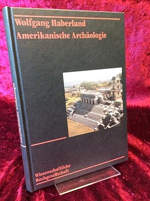 Seller image for Amerikanische Archologie. Geschichte, Theorie, Kulturentwicklung. for sale by Altstadt-Antiquariat Nowicki-Hecht UG