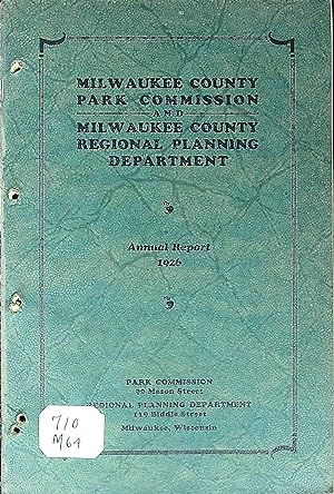 Bild des Verkufers fr Milwaukee County Park Commission and Milwaukee County Regional Planning Department, Annual Report, 1926 zum Verkauf von Wonder Book